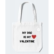Taška My dog is my Valentine
